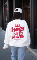 charlie southern: all hogs go to heaven sweatshirt
